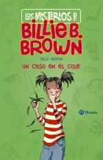 Los misterios de Billie B Brown 3 Un caso en el cole