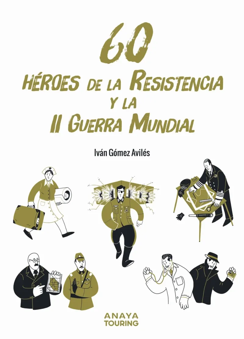 60 Heroes de la Resistencia y la Segunda Guerra Mundial