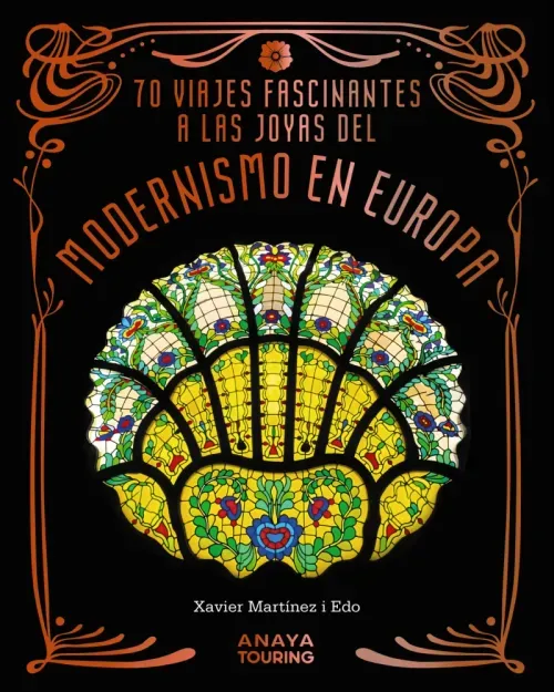 70 Viajes fascinantes a las joyas del modernismo en Europa