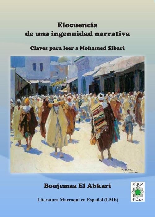 Elocuencia de una ingenuidad narrativa Claves para leer a Mohamed Sibari
