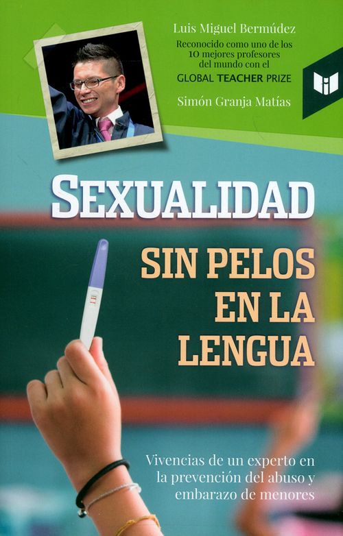 Sexualidad sin pelos en la lengua Vivencias de un experto en la prevención del abuso y embarazo de menores