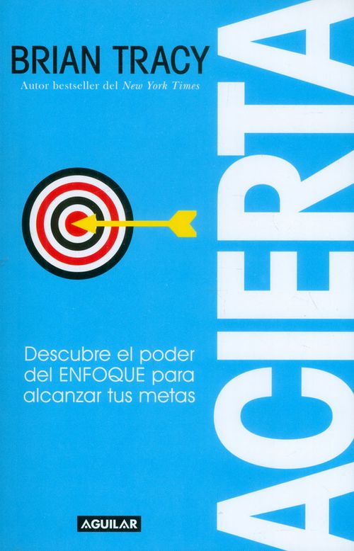 Acierta Descubre el poder del enfoque para alcanzar tus metas