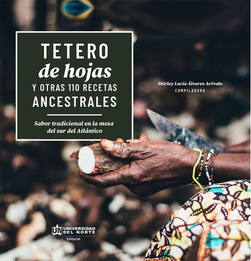 Tetero de hojas y otras 110 recetas ancestrales