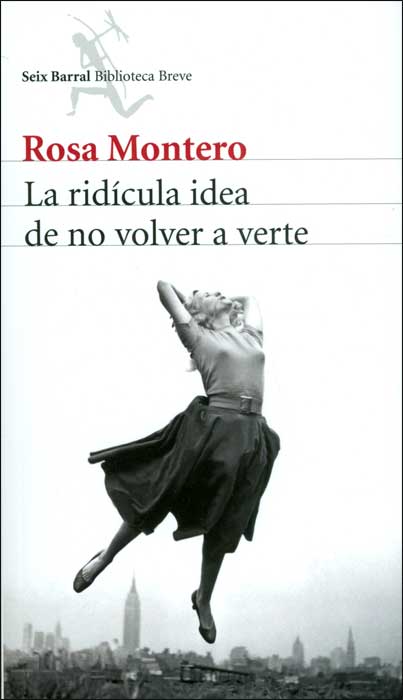 La ridícula idea de no volver a verte