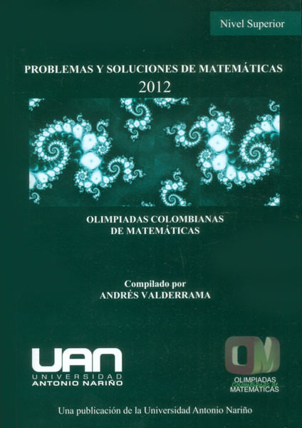 Problemas y soluciones de matemáticas nivel superior  2012 Olimpiadas Colombianas de Matemáticas