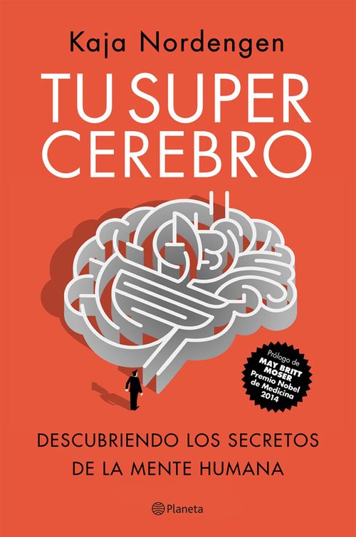 Tu super cerebro Descubriendo los secretos de la mente humana