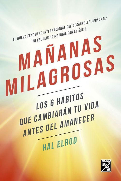 Mañanas Milagrosas Los 6 hábitos que cambirán tu vida antes del amanecer