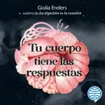Tu cuerpo tiene las respuestas