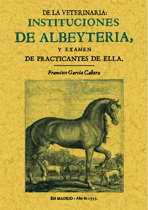 Instituciones de albeyteria y examen de practicantes de ella