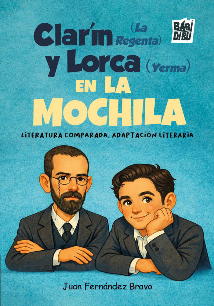 CLARIN LA REGENTA Y LORCA YERMA EN LA MOCHILA
