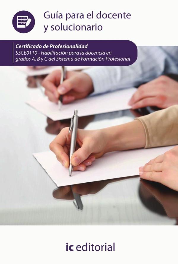 Habilitacion para la docencia en grados A B y C del Sistema de Formacion Profesional SSCE0110 - Guia