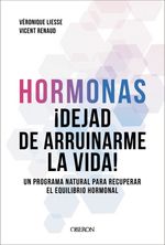 Hormonas Dejad de arruinarme la vida