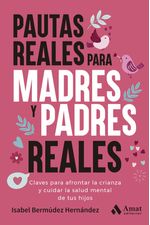 PAUTAS REALES PARA MADRES Y PADRES REALES