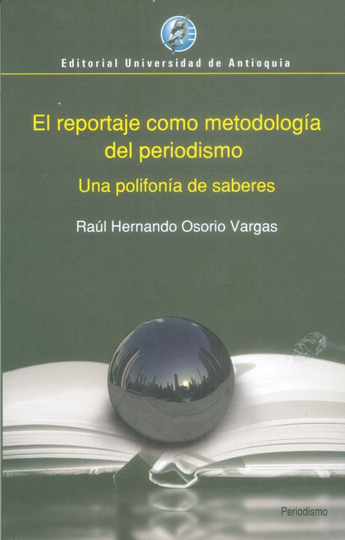 El reportaje como metodología del periodismo Una polifonía de saberes
