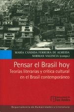 Pensar el Brasil hoy Teor237as literarias y cr237tica cultural en el Brasil contempor225neo