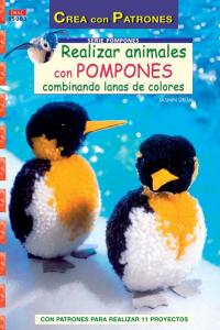 Serie Pompones nº 3 REALIZAR ANIMALES CON POMPONES COMBINANDO LANAS DE COLORES