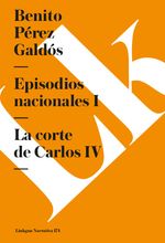 Episodios nacionales I La corte de Carlos IV