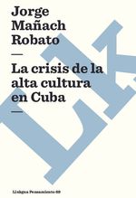 La crisis de la alta cultura en Cuba