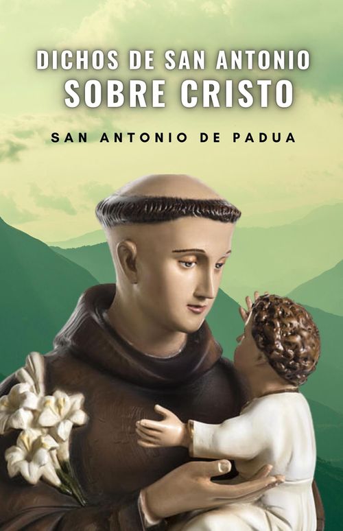 Dichos de San Antonio sobre Cristo