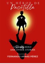 Un heroe de pacotilla y otros relatos