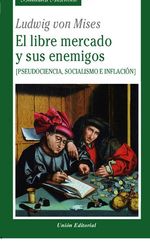 El libre mercado y sus enemigos