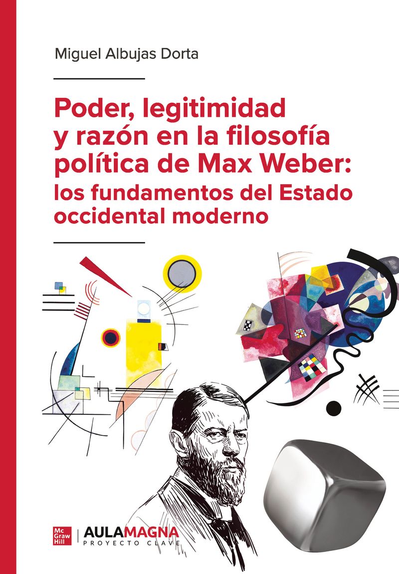 Poder legitimidad y raz243n en la filosof237a pol237tica de Max Weber los fundamentos del Estado occ