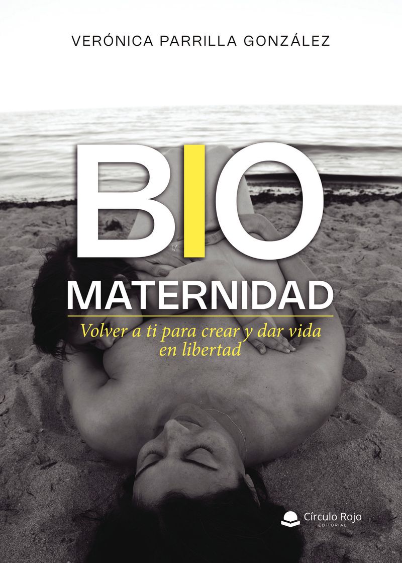 BIOMATERNIDAD Volver a ti para crear y dar vida en libertad