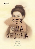 SER UNA GEISHA