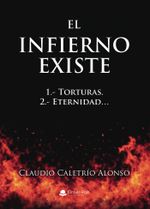 EL INFIERNO EXISTE 1- Torturas 2- Eternidad