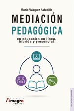 Mediacion Pedagogica en educacion en linea hibrida y presencial