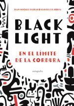 Black light en el l237mite de la cordura