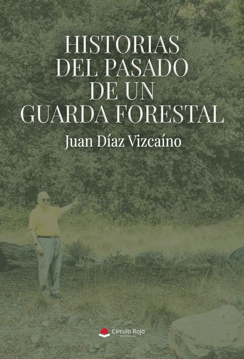 HISTORIAS DEL PASADO DE UN GUARDA FORESTAL