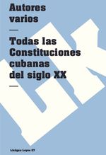 Todas las Constituciones cubanas del siglo XX
