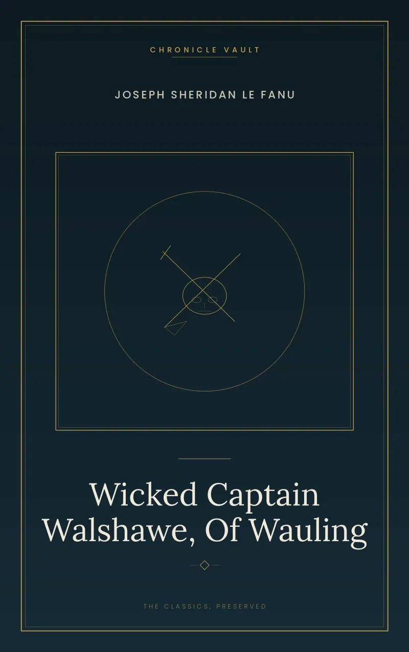 Wicked Captain Walshawe Of Wauling
