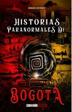 Historias paranormales de Bogota Conexion Enigma