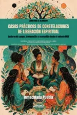 Casos praticos de constelaciones de liberacion espiritual
