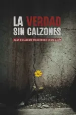 La verdad sin calzones