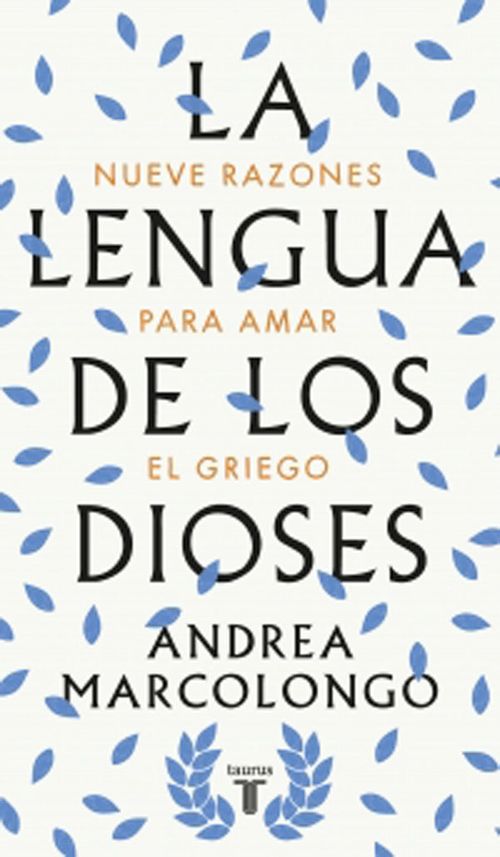 La lengua de los dioses Nueve razones para amar el griego