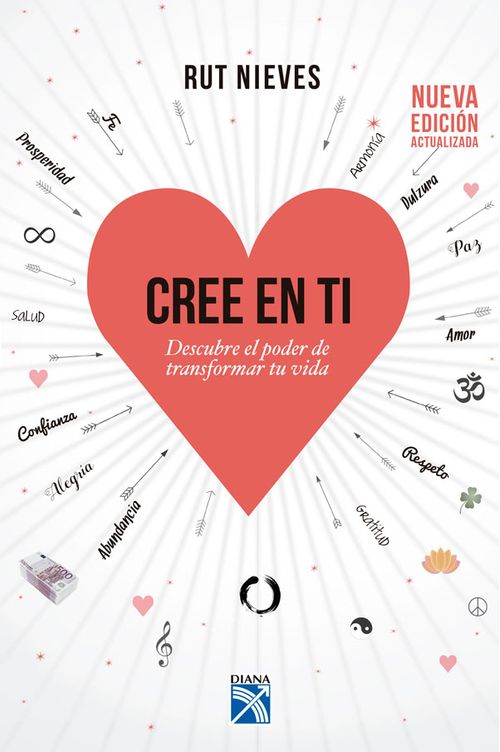 Cree en ti Descubre el poder de transformar tu vida Nueva edición actualizada