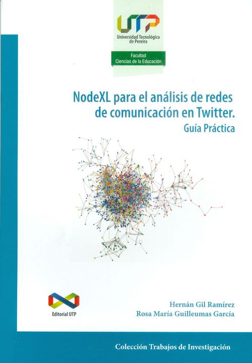 NodeXL para el análisis de redes de comunicación en Twitter Guía práctica