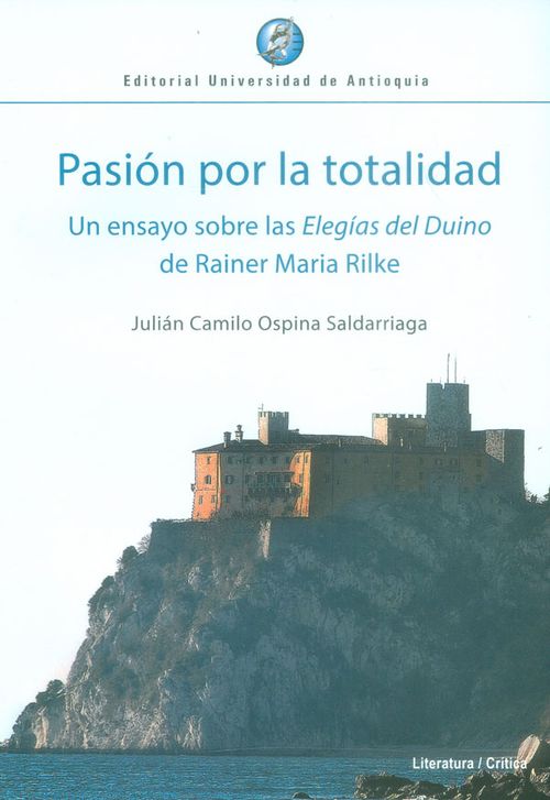Pasión por la totalidad Un ensayo las Elegías del Duino de Rainer Maria Rilke