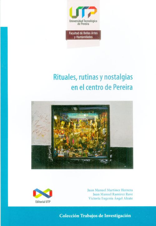 Rituales rutinas y nostalgias en el centro de Pereira