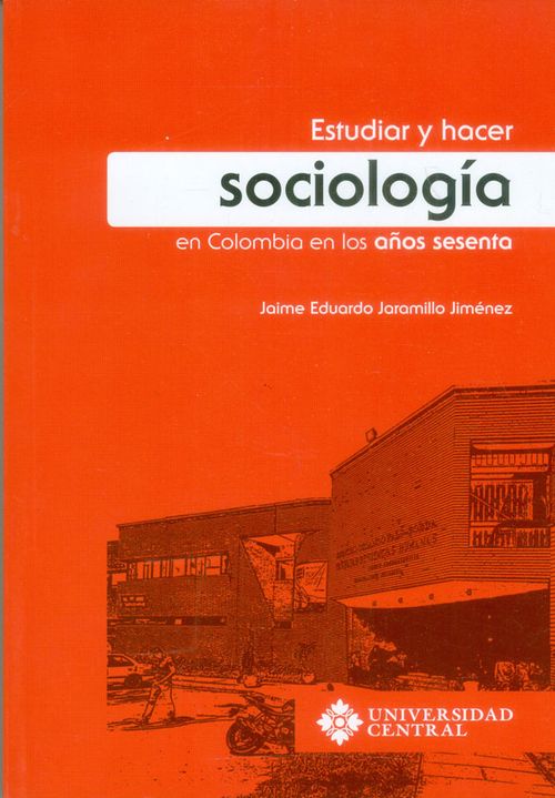 Estudiar y hacer sociología en Colombia en los años sesenta