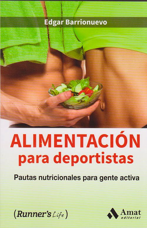 AlimentacIón para deportistas pautas nutricionales para gente activa