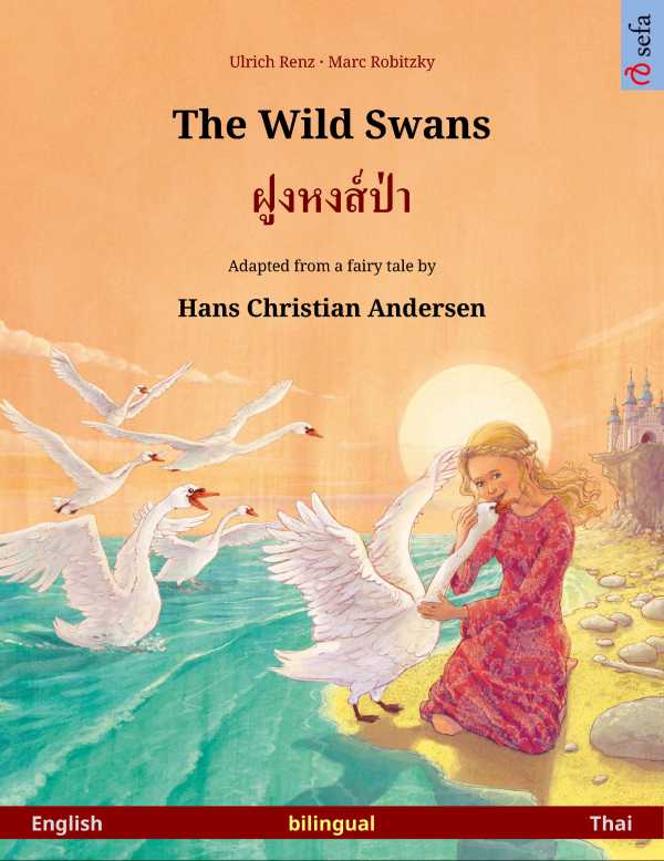 bw-the-wild-swans-ndash-bilingual-picture-book-based-on-a-fairy-tale-by-hans-christian-andersen-english-ndash-thai-sefa-verlag-9783739953861