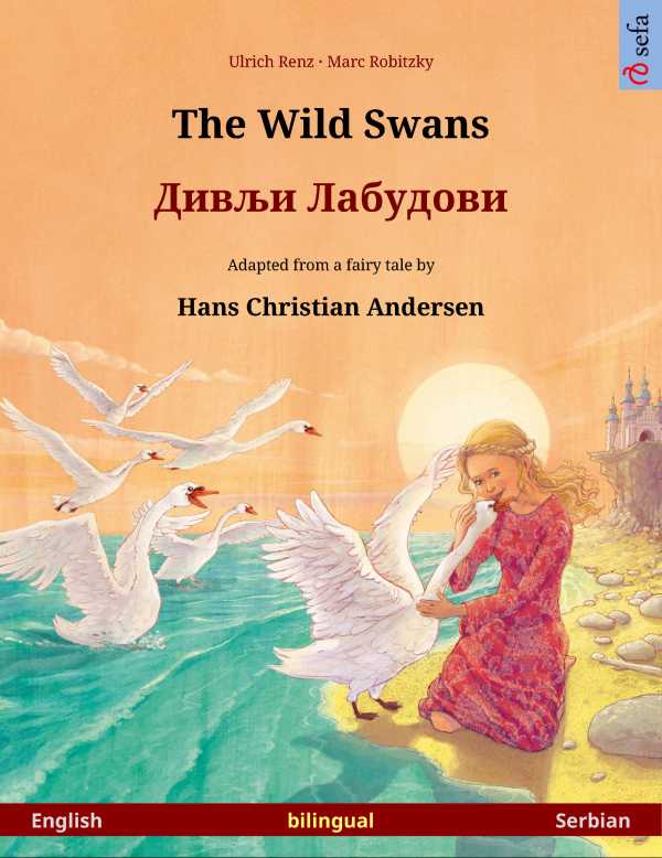 bw-the-wild-swans-ndash-bilingual-picture-book-based-on-a-fairy-tale-by-hans-christian-andersen-english-ndash-serbian-sefa-verlag-9783739953762