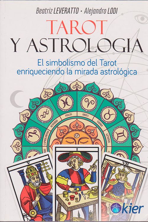 Tarot y astrologiaEl simbolismo del tarot enriqueciendo la mirada astrológica