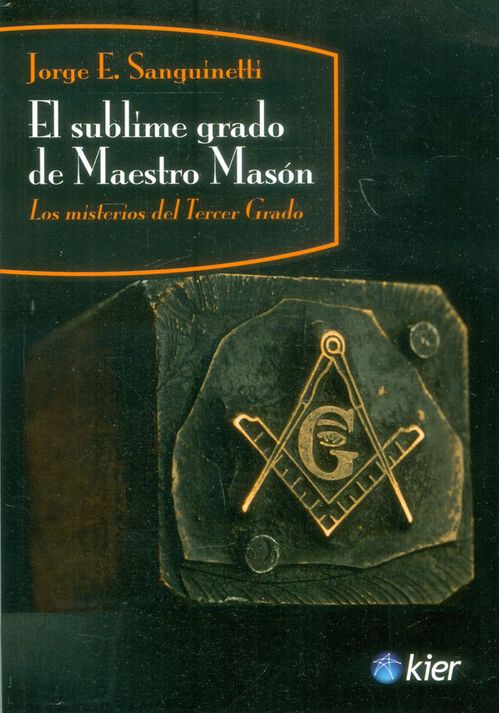 El sublime grado de Maestro Masón Los misterios del Tercer Grado