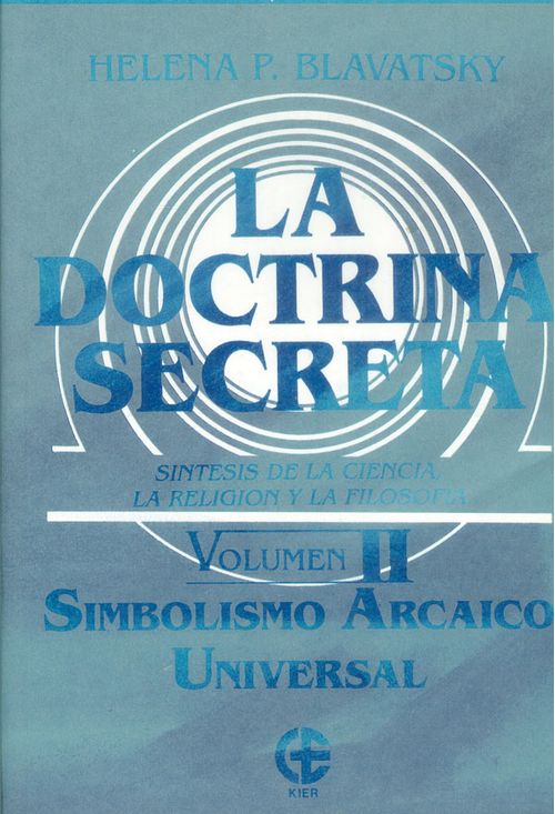 La doctrina secreta Vol II Simbolismo Arcaico Universal Síntesis de la ciencia la religión y la filosofía