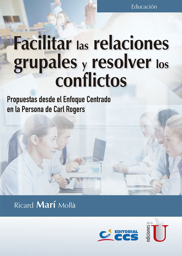 facilitar-las-relaciones-grupales-y-resolver-los-conflictos-9789587627565-ediu